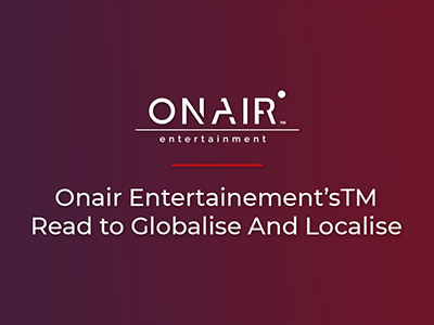 OnAir Entertainment Continues with its Global Progress